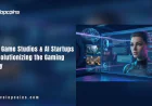 How US Game Studios & AI Startups Are Revolutionizing the Gaming Industry