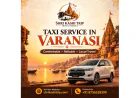 Looking for Taxi Service in Varanasi? Book Your Ride Today