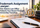 Trademark Assignment Lawyer: Adams Law Office Transfers Your Brand Rights