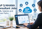 SAP S/4HANA Consultant Jobs: Skills, Salaries and Career Paths