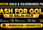 Cash For Gold In Delhi NCR For The Best Price For Your Gold Today