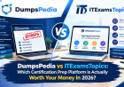 DumpsPedia vs ITExamsTopics: Which Certification Prep Platform Is Actually Worth Your Money in 2026?
