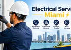 Essential Electrical Services Miami Homeowners May Need