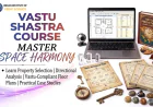 Vastu Shastra Course: Learn Vastu for Property Selection, Floor Plans, Directions & Space Analysis