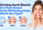 Plant-Based Teeth Whitening Strips: A Gentler Approach to a Brighter Smile