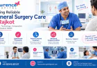 Finding Reliable General Surgery Care in Rajkot