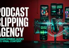 Podcast Clipping Agency: Engineering Mobile Attention