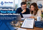 Protecting Your Home Beyond the Basics: Coverage Every Property Owner Should Review