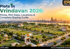 Plots in Vrindavan 2026: Prices, Plot Sizes, Locations & Complete Buying Guide