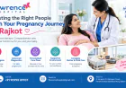 Trusting the Right People With Your Pregnancy Journey in Rajkot