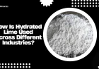 How Is Hydrated Lime Used Across Different Industries?