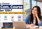 Why Choose B.Com. Course After 12th? Career Scope, Jobs & Higher Studies