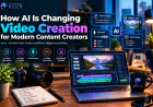 How AI Is Changing Video Creation for Modern Content Creators