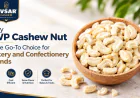 Why LWP Cashew Nut Is the Go-To Choice for Bakery and Confectionery Brands