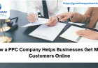 How a PPC Company Helps Businesses Get More Customers Online