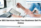How SEO Services Help Your Business Get Found Online