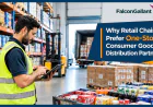 Why Retail Chains Prefer One-Stop Consumer Goods Distribution Partners