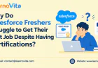 Salesforce Certification but No Job? What Freshers May Be Missing