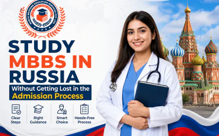 Study MBBS in Russia Without Getting Lost in the Admission Process