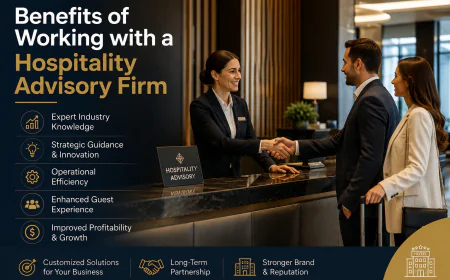 Benefits of Working with a Hospitality Advisory firm