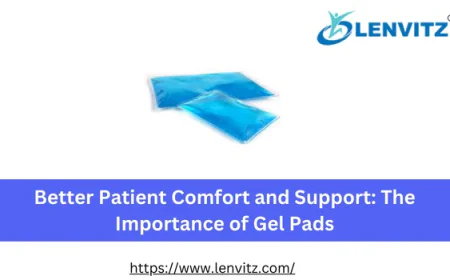 Better Patient Comfort and Support: The Importance of Gel Pads