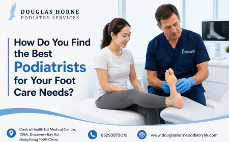 How Do You Find the Best Podiatrists for Your Foot Care Needs?