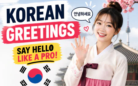 Korean Greetings: Do You Know These Everyday Phrases?