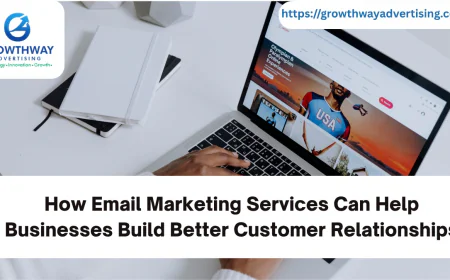How Email Marketing Services Can Help Businesses Build Better Customer Relationships