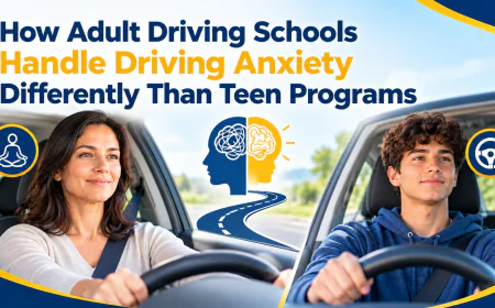 How Adult Driving Schools Handle Driving Anxiety Differently Than Teen Programs