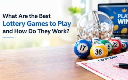 What Are the Best Lottery Games to Play and How Do They Work?