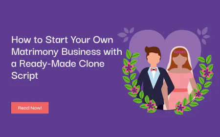How to Start Your Own Matrimony Business with a Ready-Made Clone Script