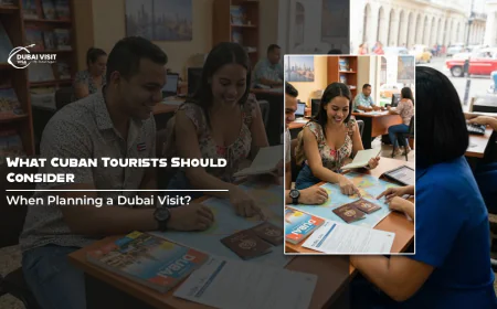 What Cuban Tourists Should Consider When Planning a Dubai Visit