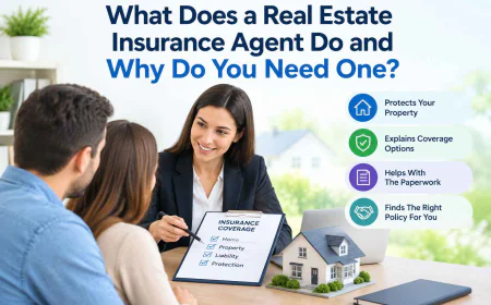 What Does a Real Estate Insurance Agent Do and Why Do You Need One?