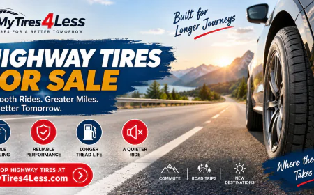 Highway Tires for Sale: How to Choose the Right Tires for Long-Distance Driving