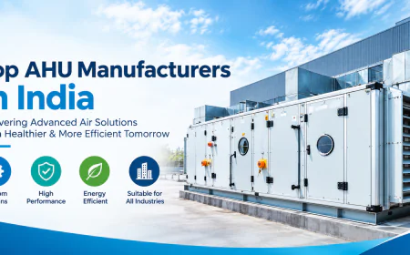 Top AHU Manufacturers in India: Choosing the Right Air Handling Solution