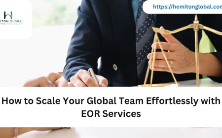 How to Scale Your Global Team Effortlessly with EOR Services