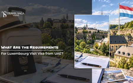 What Are the Requirements for Luxembourg Visit Visa from UAE?