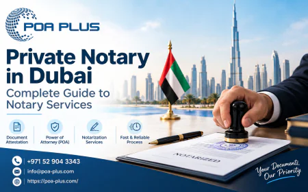 Private Notary in Dubai: Complete Guide to Notary Services