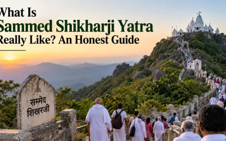 What Is Sammed Shikharji Yatra Really Like? An Honest Guide