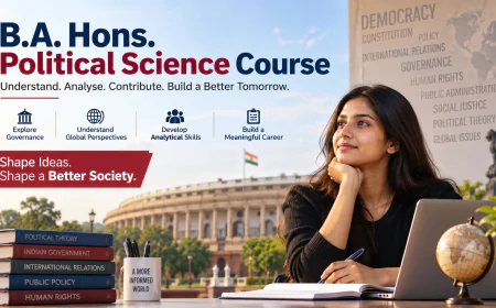 B.A. Hons. Political Science Course: Eligibility, Scope, Careers & Career Opportunities