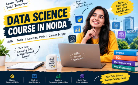 Data Science Course in Noida: What Does It Really Take to Become a Data Scientist?