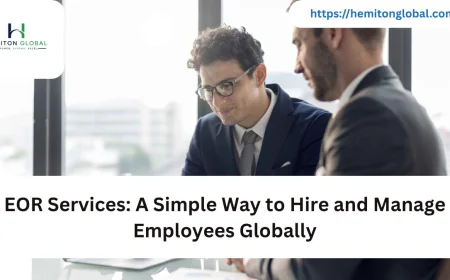 EOR Services: A Simple Way to Hire and Manage Employees Globally