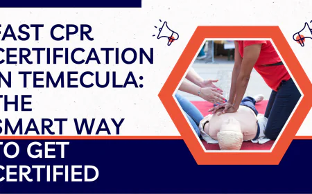 Fast CPR Certification in Temecula: The Smart Way to Get Certified