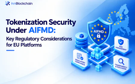 Tokenization Security Under AIFMD: Key Regulatory Considerations for EU Platforms