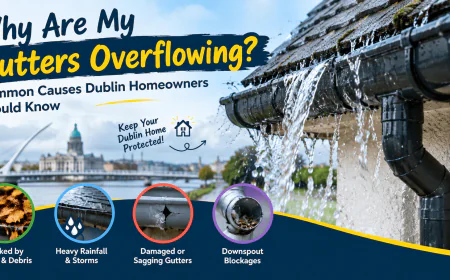 Why Are My Gutters Overflowing? Common Causes Dublin Homeowners Should Know