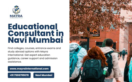 Why Students Need an Educational Consultant in Navi Mumbai