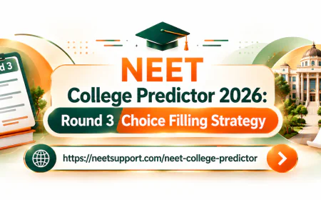 NEET College Predictor 2026: Round 3 Choice Filling Strategy