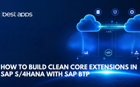 How to Build Clean Core Extensions in SAP S/4HANA with SAP BTP