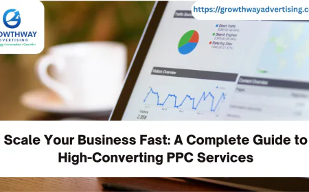 Scale Your Business Fast: A Complete Guide to High-Converting PPC Services