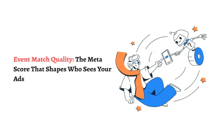 Event Match Quality: The Meta Score That Shapes Who Sees Your Ads